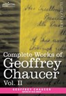 Complete Works of Geoffrey Chaucer, Vol. II - Geoffrey Chaucer - 9781605205199