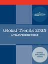 Global Trends 2025 - Intellige National Intelligence Council ; National Intelligence Council - 9781605207711