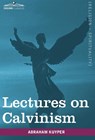 Lectures on Calvinism - Abraham Kuyper - 9781605209333