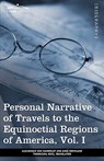 Personal Narrative of Travels to the Equinoctial Regions of America, Vol. I (in 3 Volumes) - Alexander Von Humboldt ; Aime Bonpland - 9781605209579