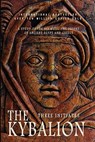 The Kybalion: A Study of the Hermetic Philosophy of Ancient Egypt and Greece - Three Initiates - 9781605320441