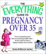 The Everything Guide to Pregnancy over 35 - Brette Sember - 9781605502373