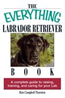 The Everything Labrador Retriever Book - Kim Campbell Thornton - 9781605504889