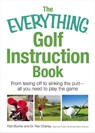 The Everything Golf Instruction Book - Rich Mintzer ; Peter Grossman - 9781605509518