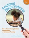 Focused Observations, Third Edition: How to Observe Young Children for Assessment and Curriculum Planning - Gaye Gronlund - 9781605548395