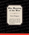 The Meaning of the War - Henri Bergson - 9781605972497