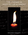 The Chemical History of a Candle - Michael Faraday - 9781605978840