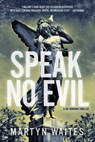 Speak No Evil - WAITES,  Martyn - 9781605980966