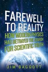 Farewell to Reality - Jim Baggott - 9781605985749