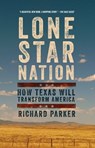 Lone Star Nation - Richard Parker - 9781605987149
