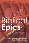 BIBLICAL EPICS - Bruce Francis Babington - 9781606088159
