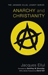 Anarchy and Christianity - Jacques Ellul - 9781606089712
