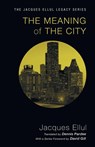 The Meaning of the City - Jacques Ellul - 9781606089736