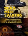 Dead Men Talking: Exposing The New World Order Conspiracy And The Evil Agenda Of The Brotherhood Of The Illuminati - The Committee of Twelve to Sa The Earth - 9781606110225
