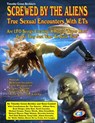 Screwed By The Aliens: True Sexual Encounters With ETs - Sean Casteel - 9781606112496