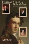 Thomas Sully's Philadelphians - Peter Conn - 9781606180495