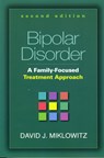 Bipolar Disorder, Second Edition - David J. Miklowitz ; Ellen Frank ; Kay Redfield Jamison ; David J. Kupfer - 9781606236451