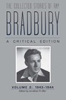 The Collected Stories of Ray Bradbury: a Critical Edition Volume 2, 1943-1944 - Jonathan R. Eller - 9781606351956