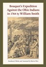 Bouquet's Expedition Against the Ohio Indians in 1764 by William Smith - Martin West - 9781606352946