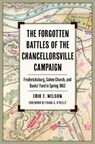The Forgotten Battles of the Chancellorsville Campaign: Fredericksburg, Salem Church, and Banks' Ford in Spring 1863 - Erik F. Nelson - 9781606354803
