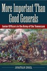 More Important Than Good Generals - Jonathan Engel - 9781606354896