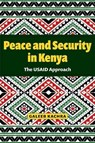 Peace and Security in Kenya - Galeeb Kachra - 9781606354971