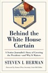Behind the White House Curtain - Steven L Herman - 9781606355091