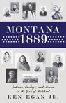 Montana 1889 - Ken Egan - 9781606391020