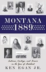 Montana 1889 - Ken Egan - 9781606391174