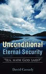 Unconditional Eternal Security - David Cassady - 9781606476246