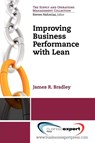 Improving Business Processes Using Lean - James Bradley - 9781606492642