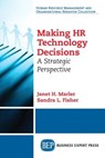 Making HR Technology Decisions - Janet H. Marler ; Sandra L. Fisher - 9781606498149
