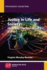 Justice in Life and Society - Virginia Murphy-Berman - 9781606507797