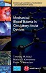 Mechanical Blood Trauma in Circulatory-Assist Devices - MAUL,  Timothy Michael - 9781606507834
