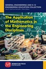 The Application of Mathematics in the Engineering Disciplines - David Reeping ; Kenneth J. Reid - 9781606509074
