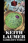 Gambler's World by Keith Laumer, Science Fiction, Adventure - Keith Laumer - 9781606643488