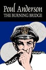 The Burning Bridge by Poul Anderson, Science Fiction, Adventure, Fantasy - Poul Anderson - 9781606645499