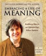 Embracing a Life of Meaning - Kathleen Norris - 9781606741139