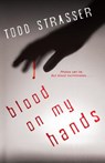 BLOOD ON MY HANDS - Todd Strasser - 9781606842287