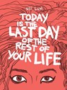 Today is the Last Day of the Rest of Your Life - Ulli Lust - 9781606995570