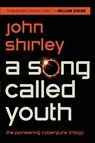 A Song Called Youth - John Shirley - 9781607013303