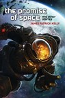 The Promise of Space and Other Stories - James Patrick Kelly - 9781607014966