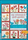 My Whimsical Quilt Garden - Becky Goldsmith ; Linda Jenkins - 9781607051312