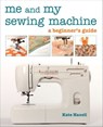 Me and My Sewing Machine - Kate Haxell - 9781607052340
