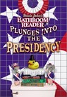 Uncle John's Bathroom Reader Plunges into the Presidency - Bathroom Readers' Institute - 9781607106913