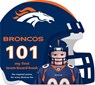 Broncos 101 - Brad M. Epstein - 9781607301097