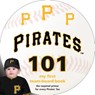 Pittsburgh Pirates 101 - Brad M. Epstein - 9781607302391