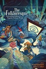 The Folkloresque - Michael Dylan Foster ; Jeffrey A. Tolbert - 9781607324171