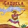 The Cazuela That the Farm Maiden Stirred - Samantha R. Vamos - 9781607345312