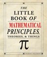 The Little Book of Mathematical Principles, Theories & Things - Robert Solomon - 9781607652229